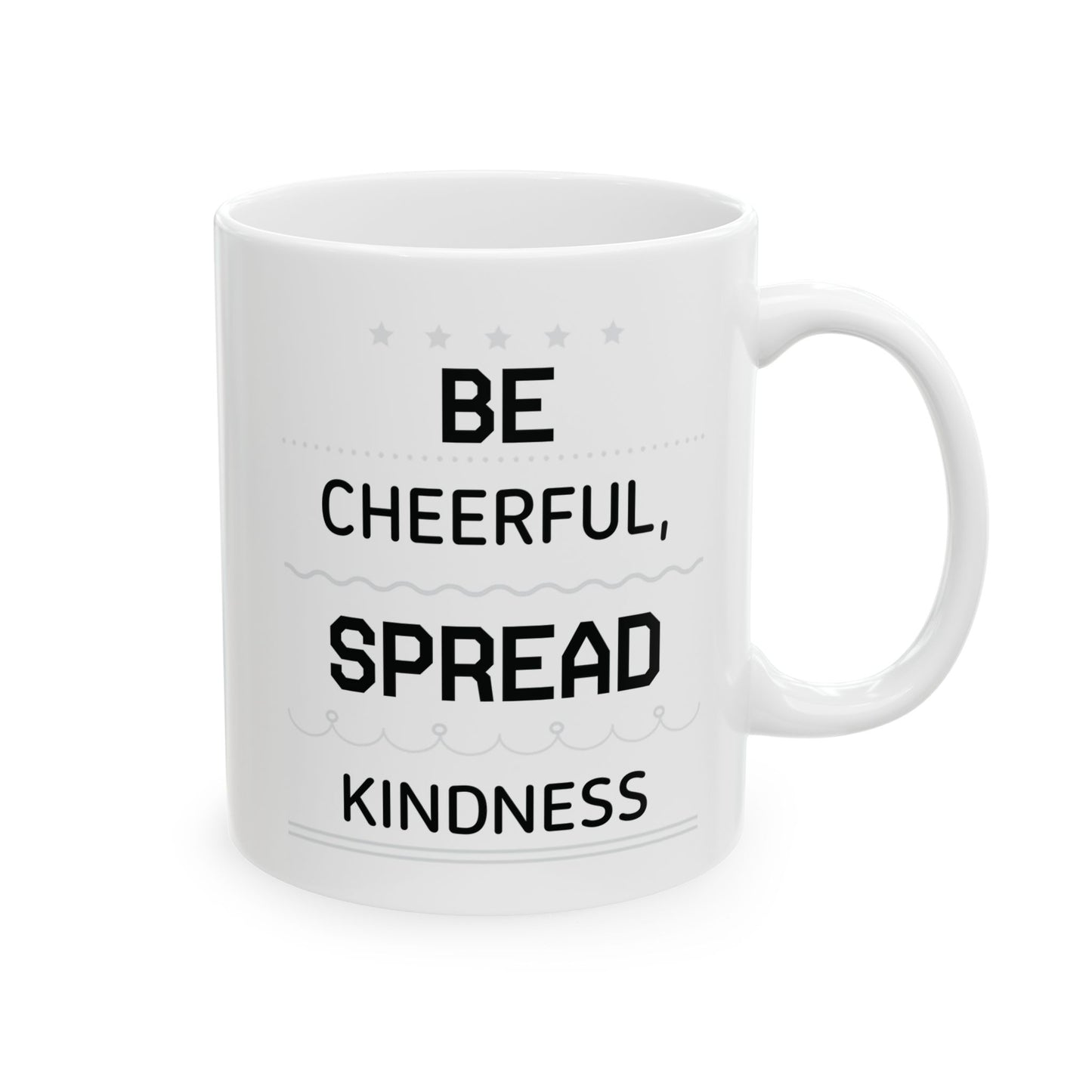 Be Cheerful Spread Kindness White Mug, (11oz, 15oz)