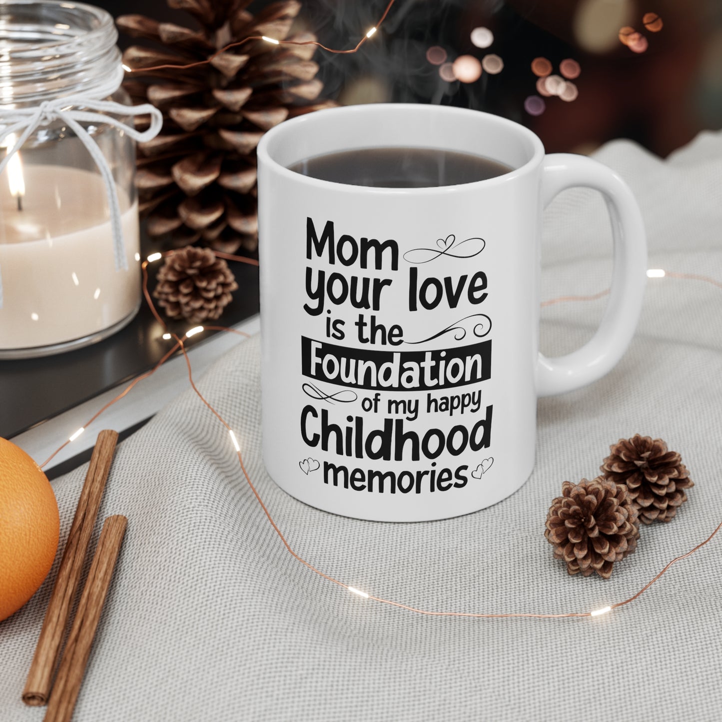 Mom Your Love is the Foundation Mug – Sentimental Gift for Mom
