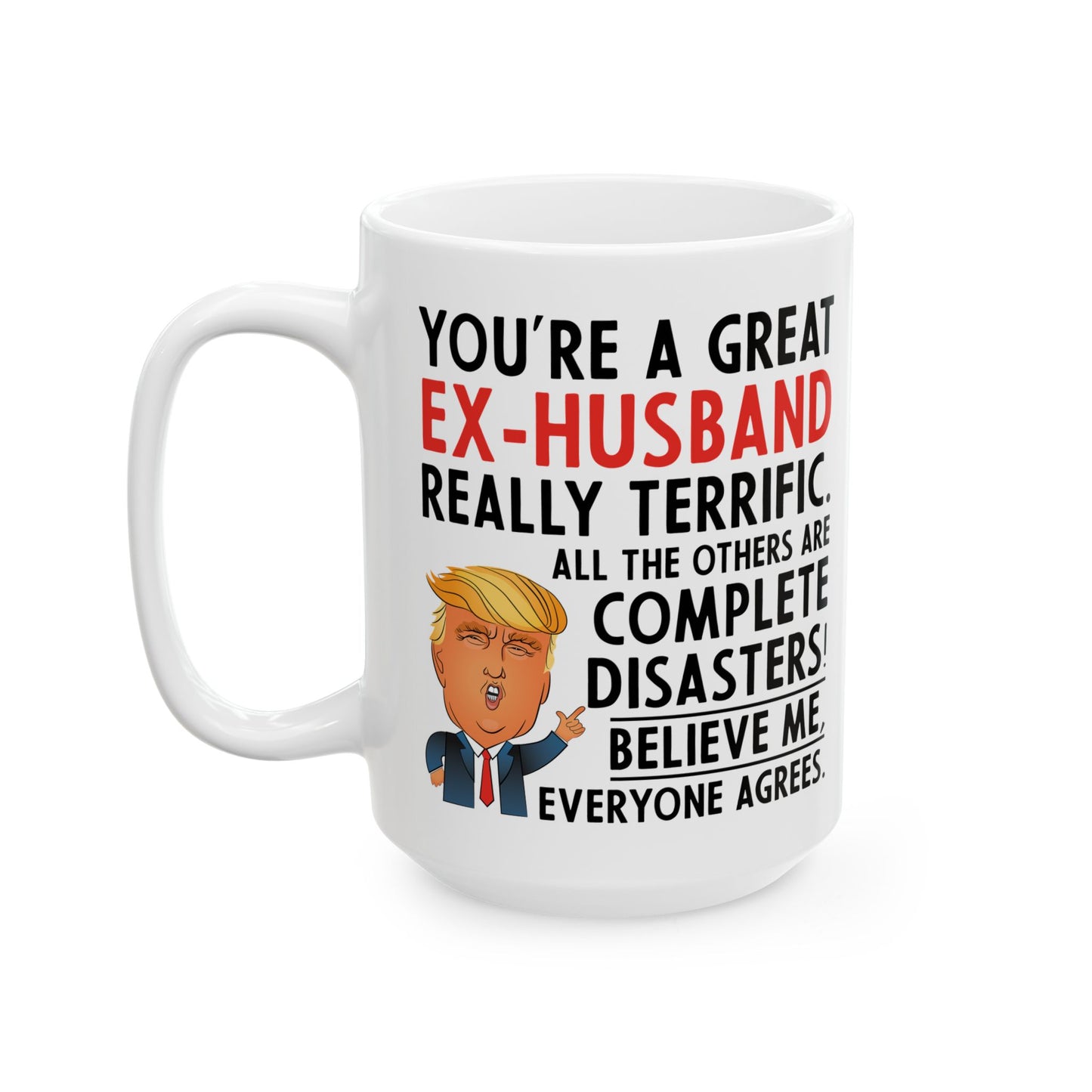 You're A Great Ex-Husband White Mug, (11oz, 15oz)