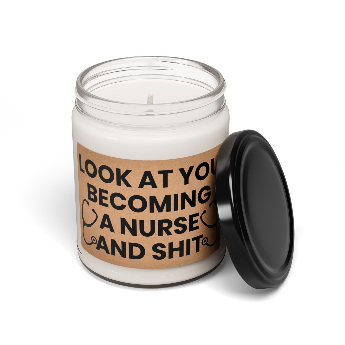 Funny Nurse Candle – Look At You Becoming a Nurse – Graduation Gift