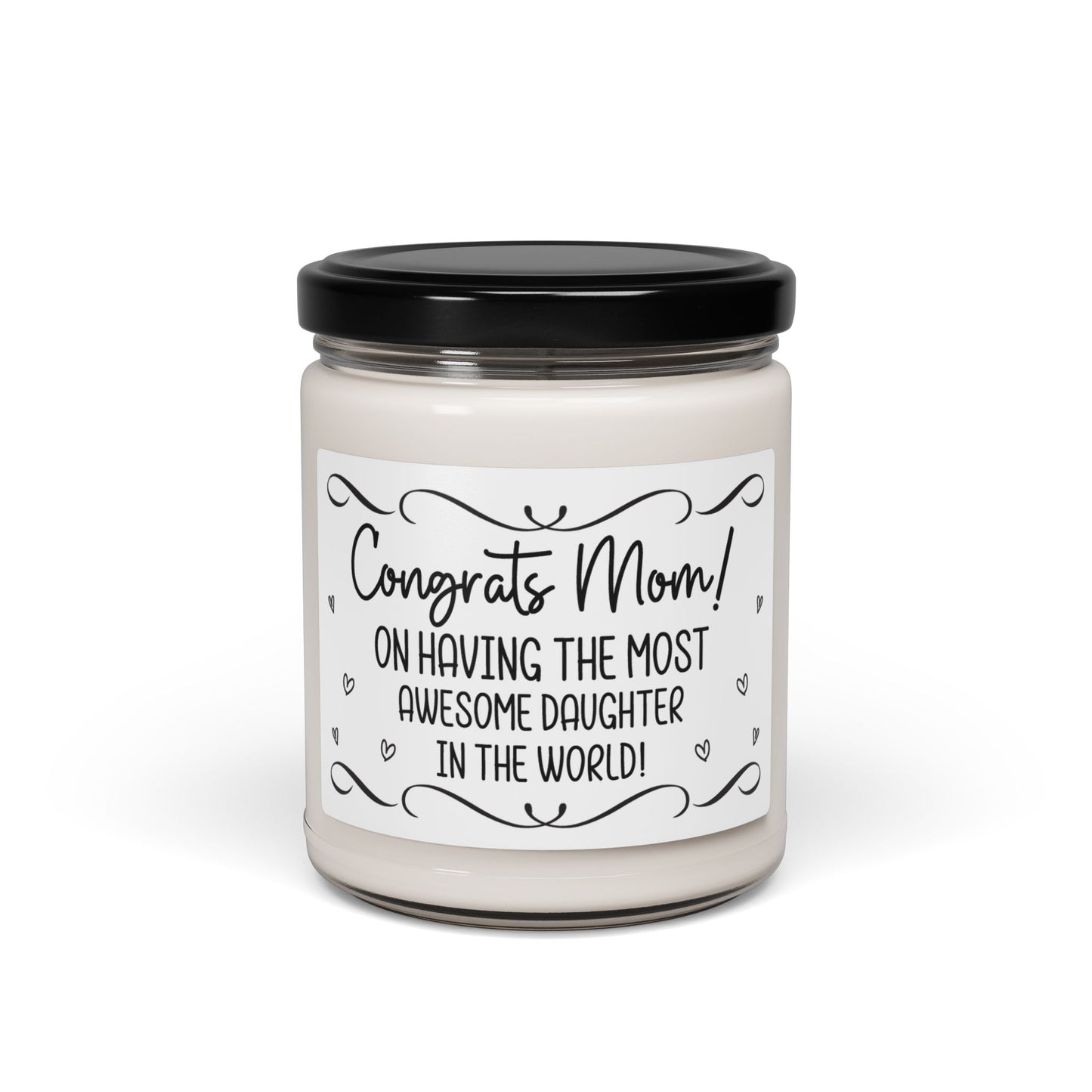 Funny Mom Candle – Congrats Mom on Having the Most Awesome Daughter – Sarcastic Mother's Day Gift