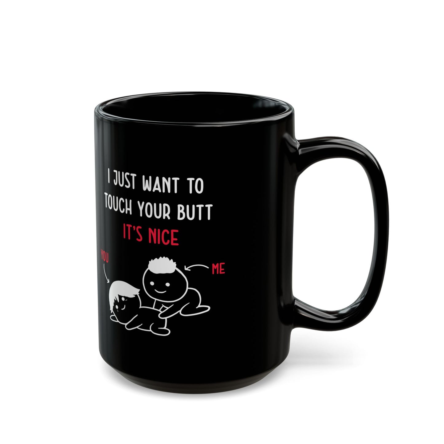 Funny I Just Want to Touch Your Butt Mug – Black Romantic Coffee Cup Cute Gift for Girlfriend or Boyfriend