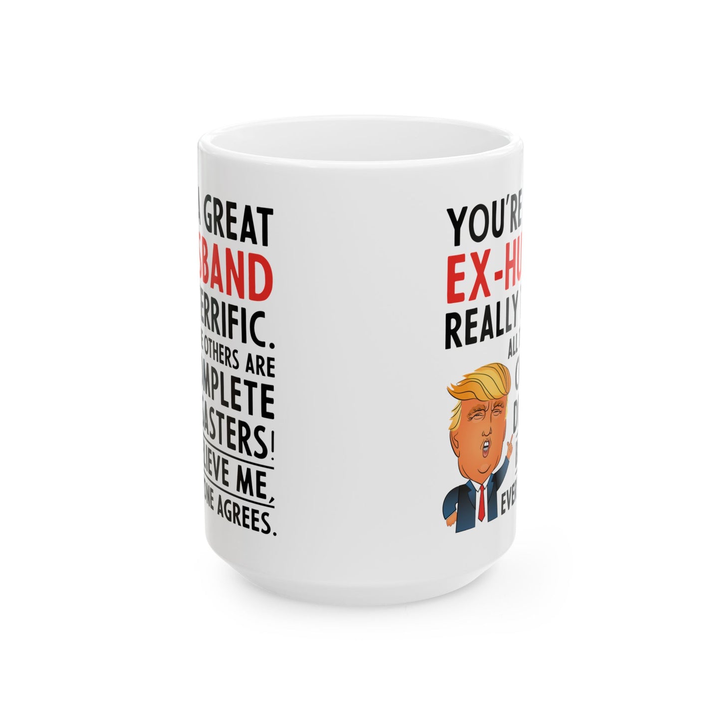You're A Great Ex-Husband White Mug, (11oz, 15oz)