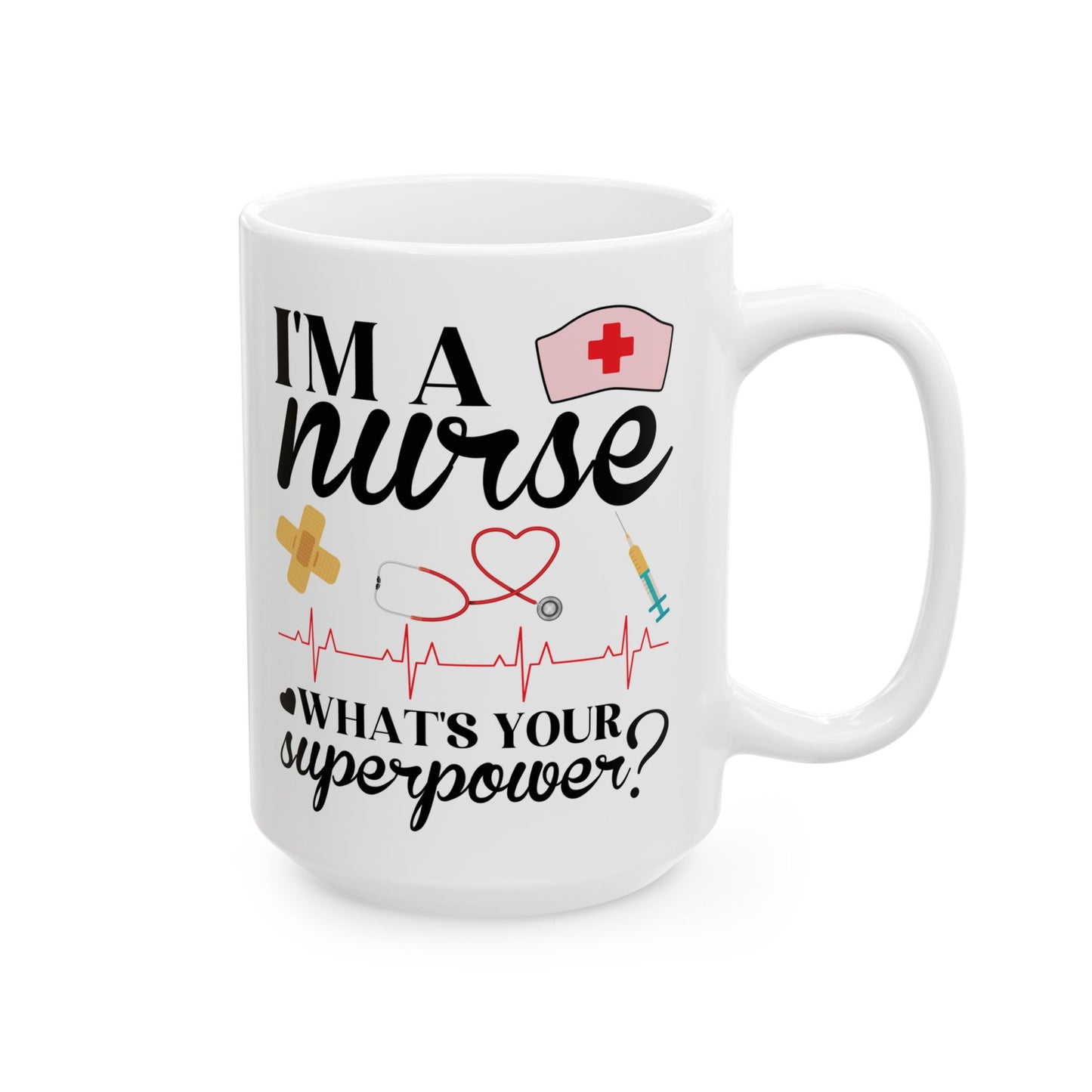 I'm a Nurse What's Your Superpower Mug – Perfect Gift for Nurses