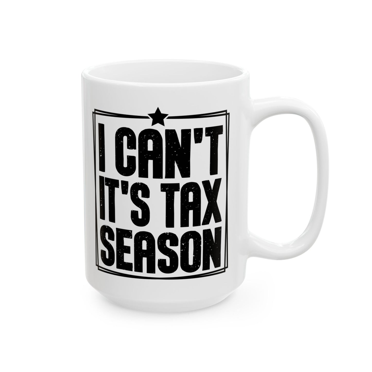 I Can't It's Tax Season Mug – Funny Gift for Accountants