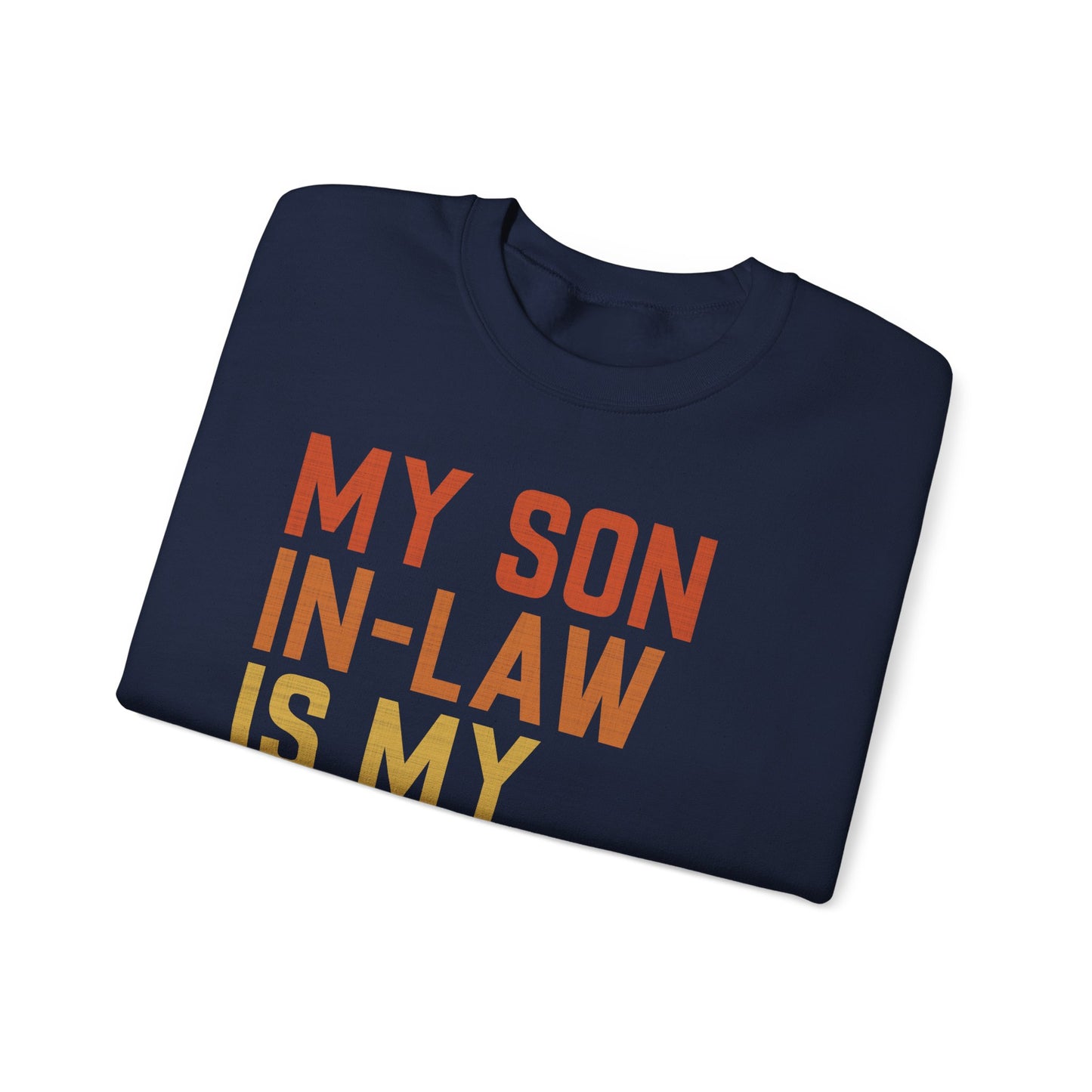 Son In Law Is My Favorite Child Sweetshirt Unisex Heavy Blend Crewneck Sweatshirt