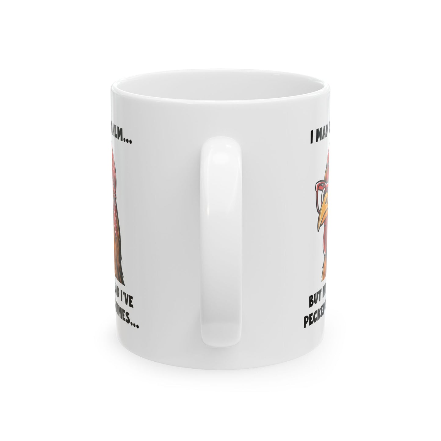 Funny Chicken Mug – I May Look Calm but I've Pecked You 3 Times