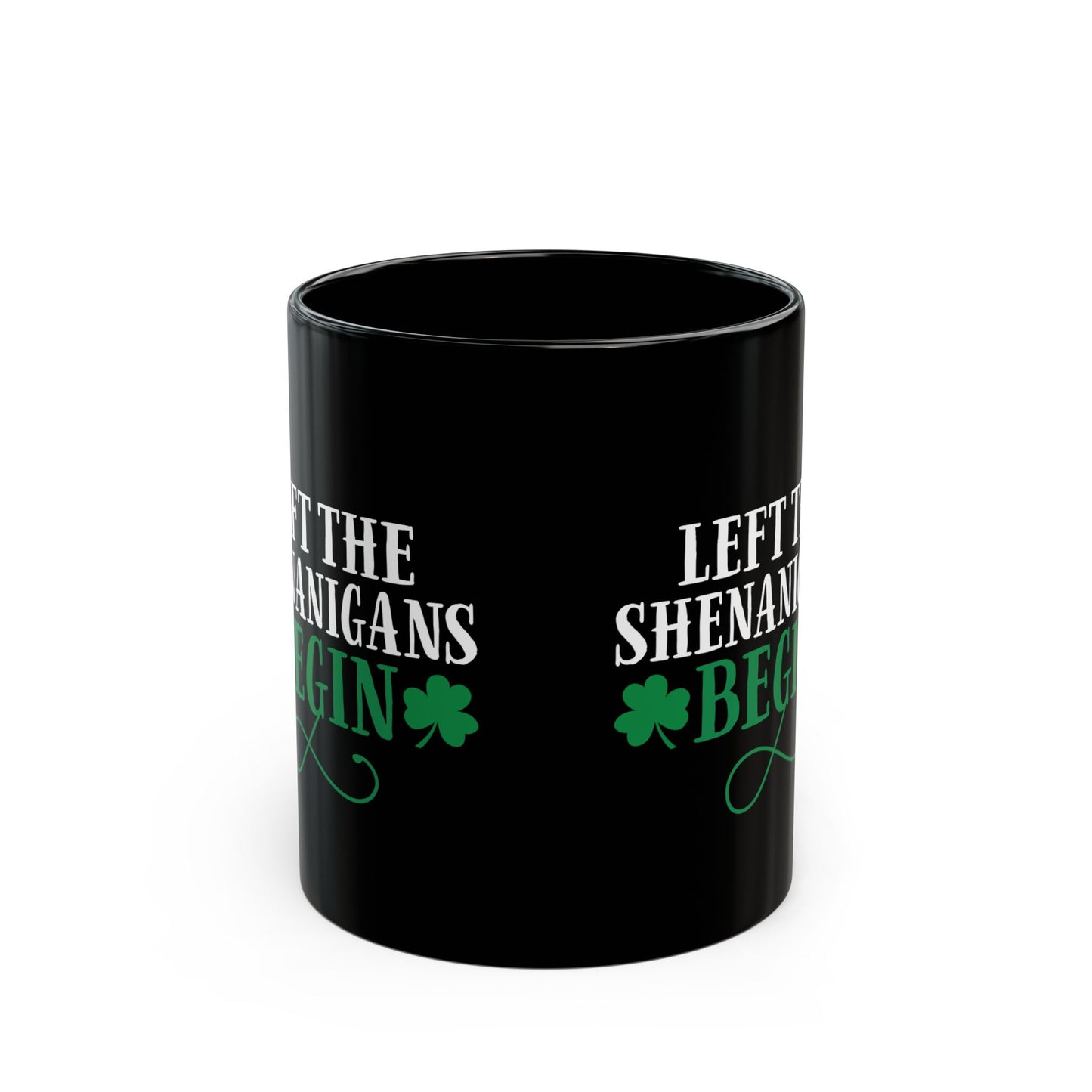 Let The Shenanigans Begin Mug – Funny St. Patrick’s Day Shamrock Gift