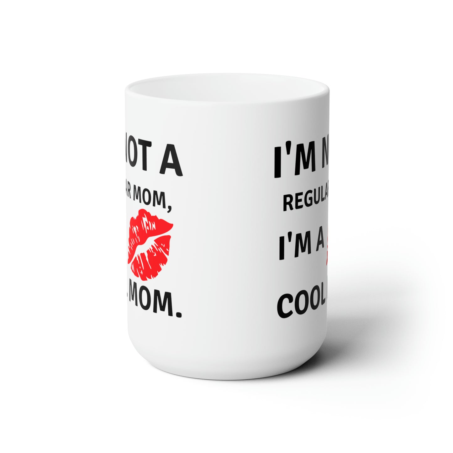 I'm Not a Regular Mom, I'm a Cool Mom White Mug
