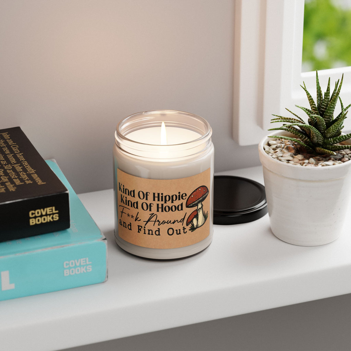 Kind-Of-Hippie-Kind-Of-Hood-Fuck-Around-and-Find-Out Candle