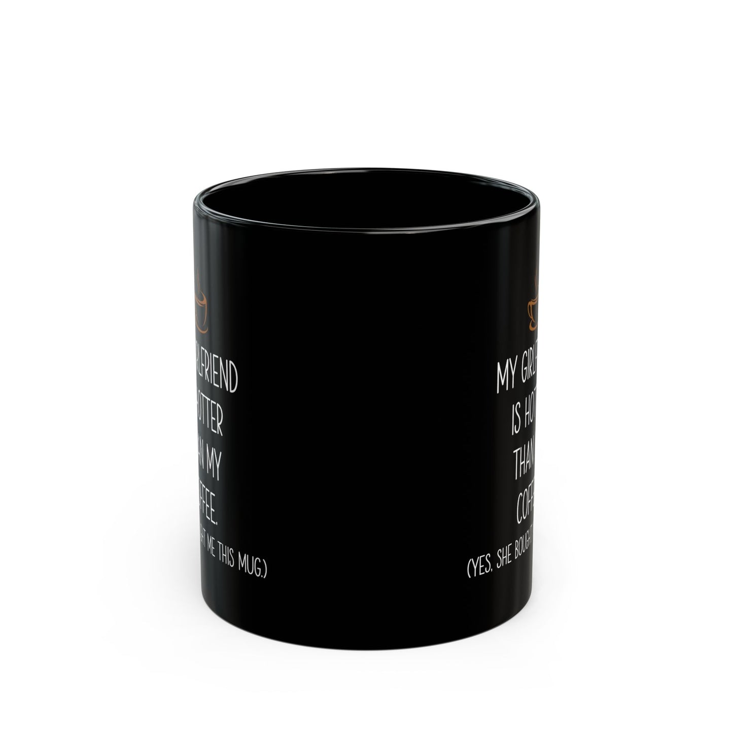 My Girlfriend Is Hotter Than My Coffee Black Mug – Funny Gift from Girlfriend Cute Romantic Coffee Cup for Boyfriend or Partner