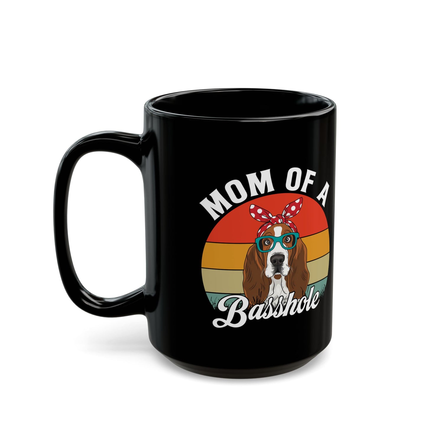Mom of a Basshole Black Mug – Funny Basset Hound Gift for Dog Moms
