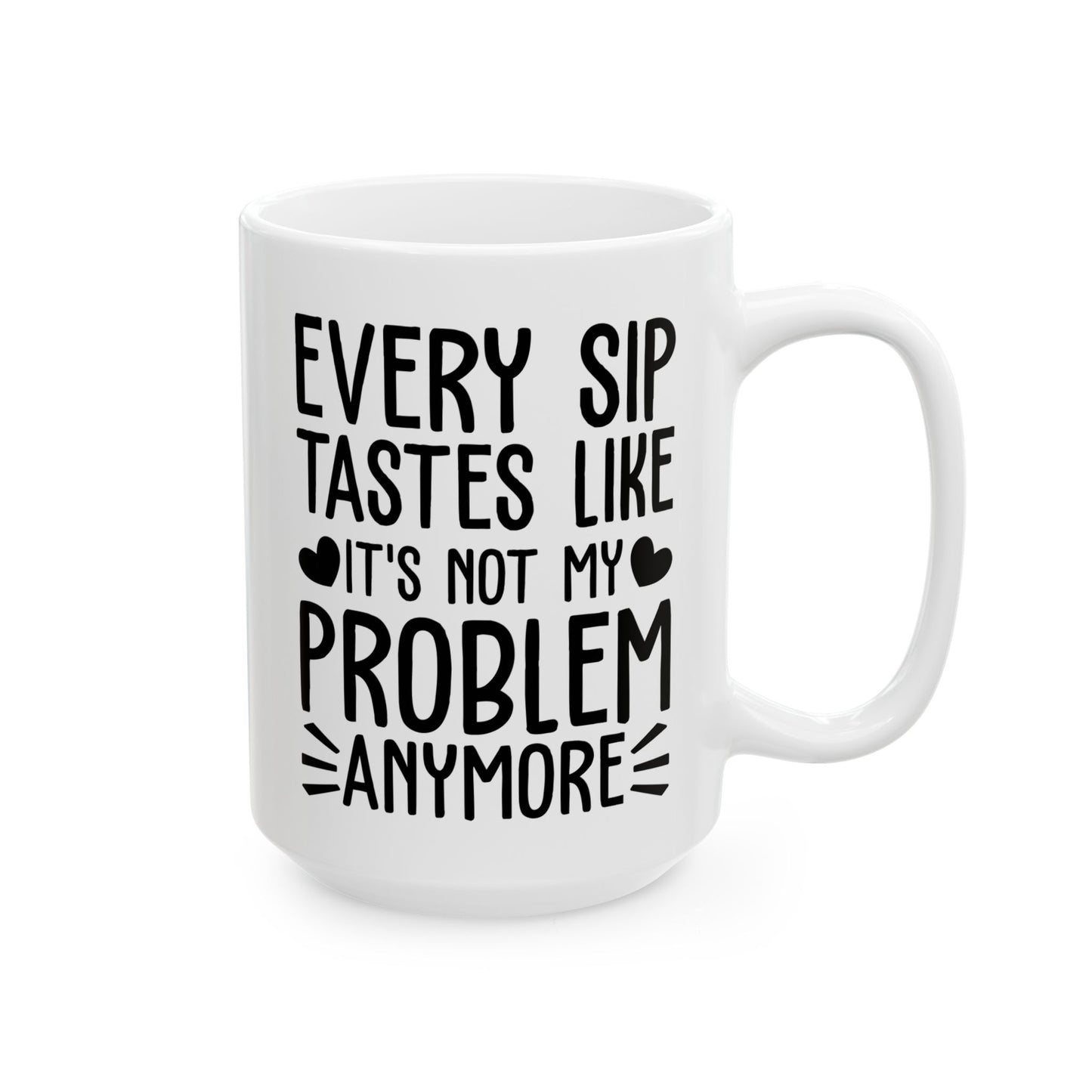 Every Sip Tastes Like