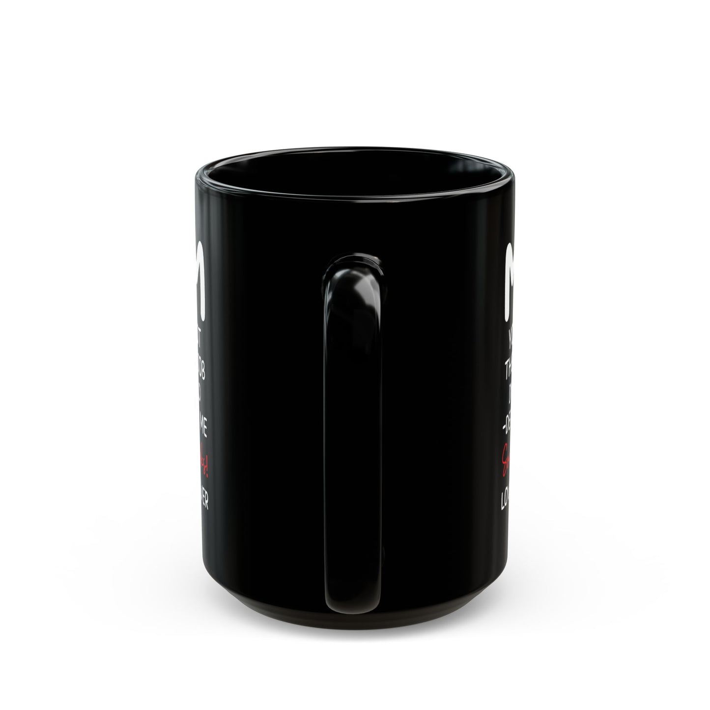 Mom Black Mug (11oz, 15oz)