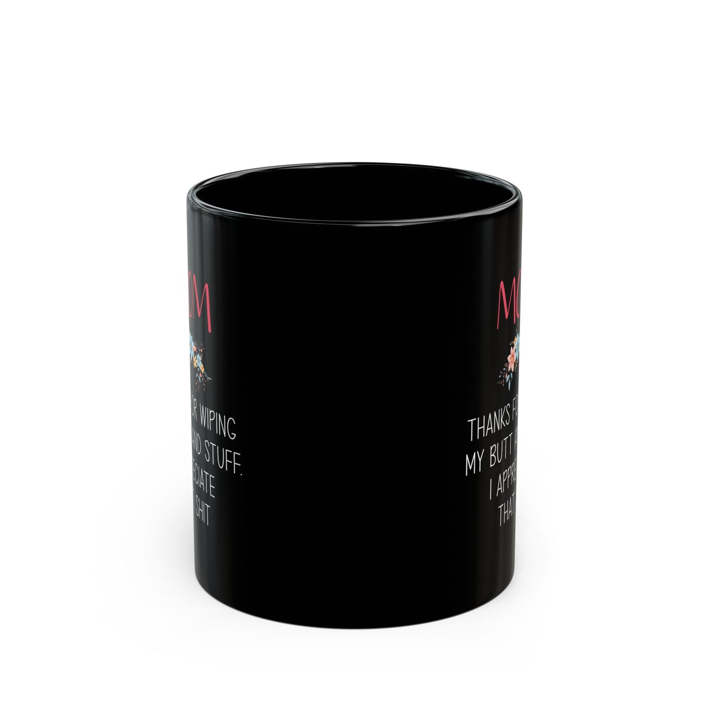 Gift from Daughter to Mom – Funny Floral Appreciation Mug