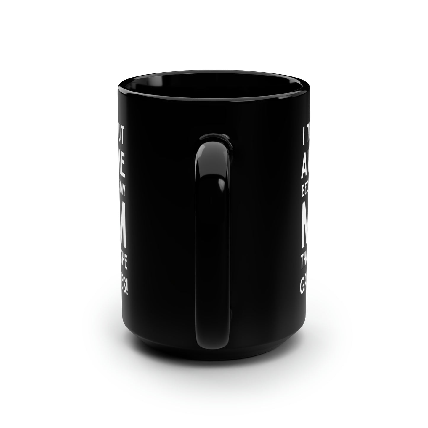 Funny Mom Mug – Thanks for the Great Genes