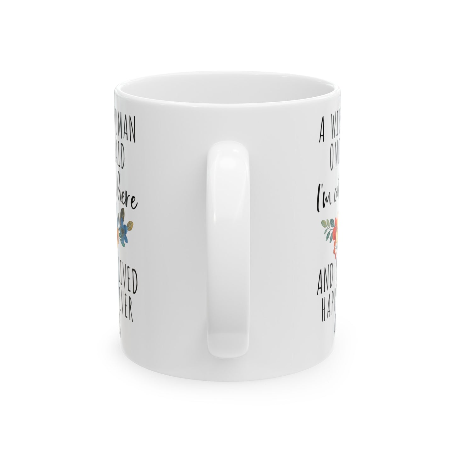 A Wise Woman Once Said Mug – Floral Retirement or Life Celebration Gift