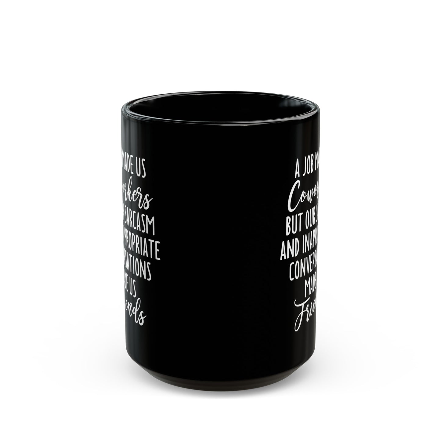 A Job Made Us Coworkers Black Mug – Ideal Gift for Office Friends