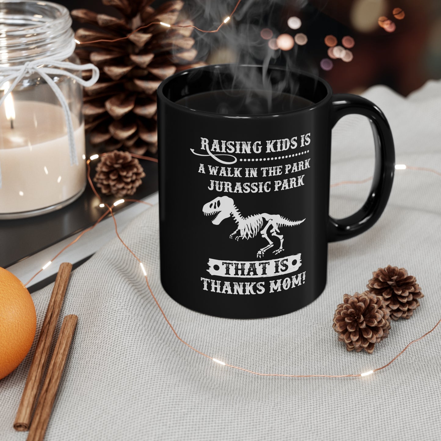Raising Kids is a Walk in the Park Jurassic Park Thanks Mom! Black Mug