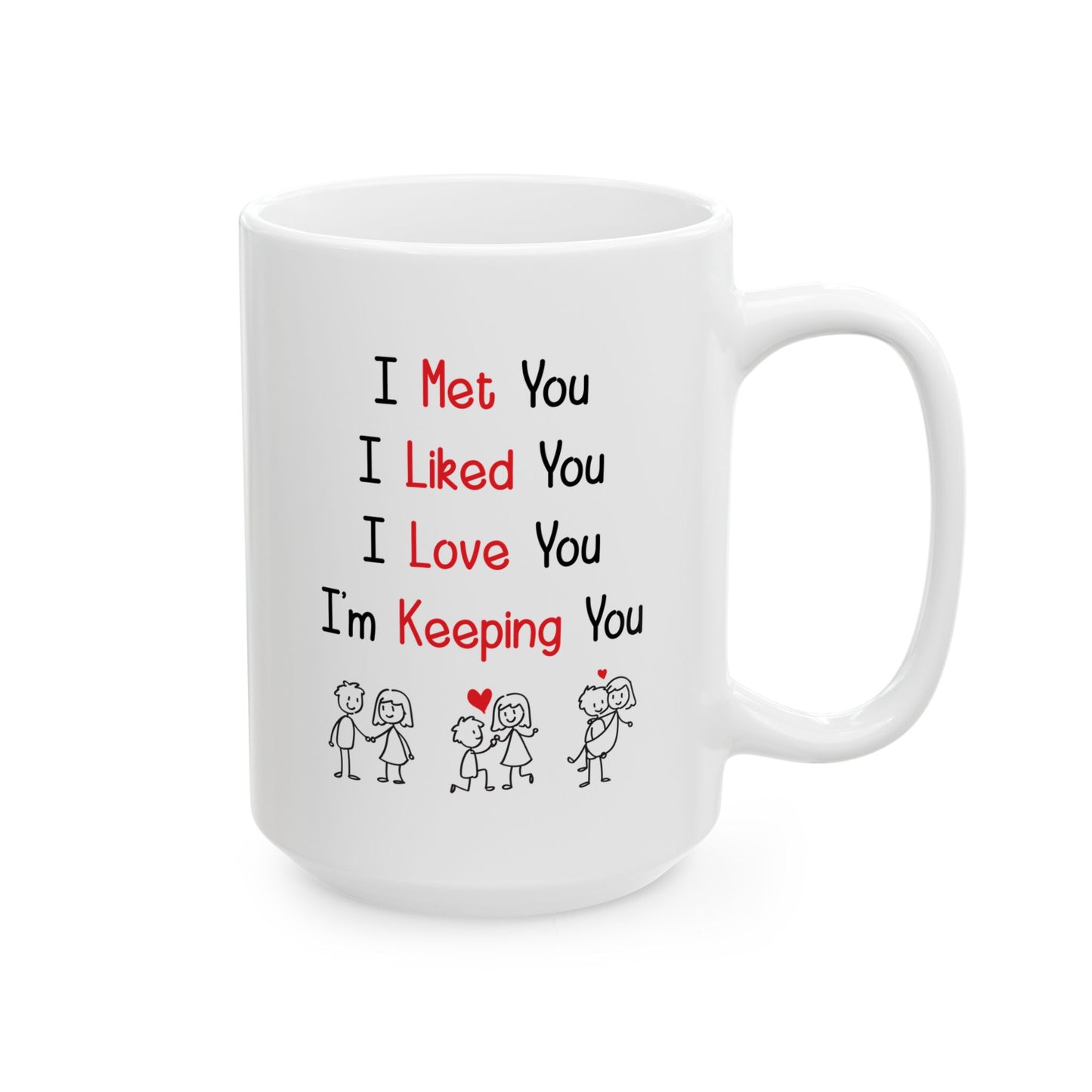 I Met You I Liked You I Love You Mug – Cute Stick Figure Couple – Romantic Gift for Him or Her