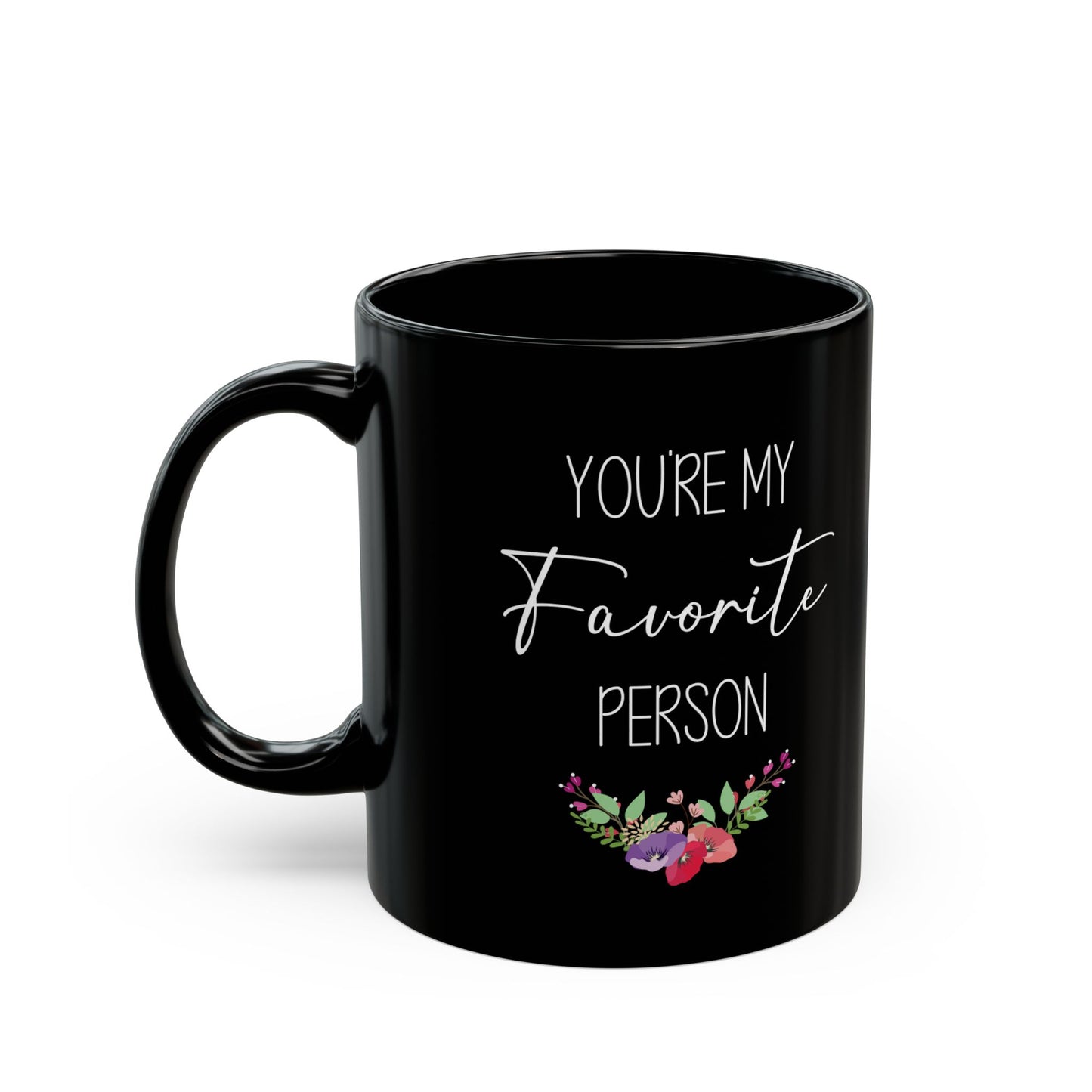 You're My Favorite Person Black Mug – Cute Floral Gift for Partner, Friend, or Family