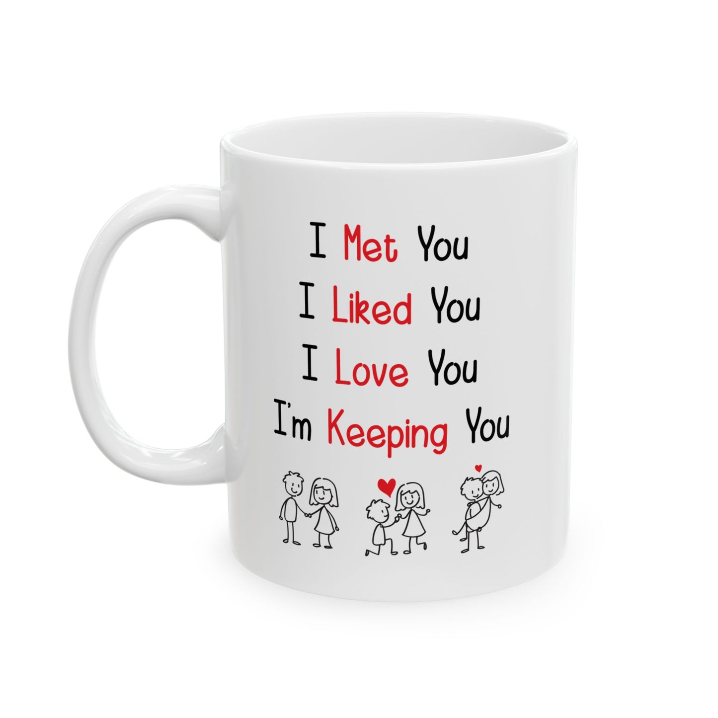 I Met You I Liked You I Love You Mug – Cute Stick Figure Couple – Romantic Gift for Him or Her