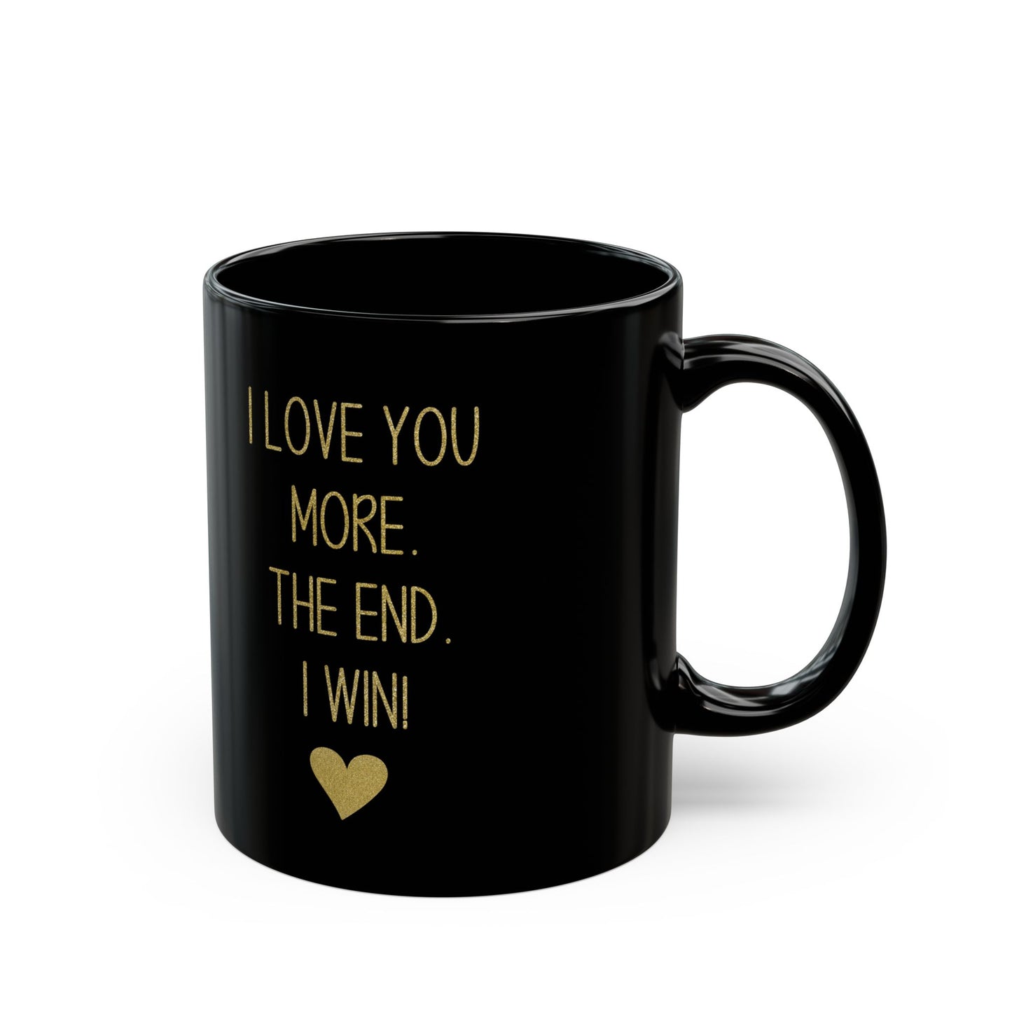 I Love You More Mug – Gold Text on Black – Funny Romantic Gift for Partner