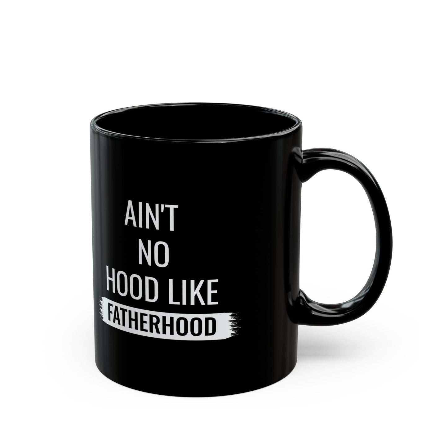 Gift for Dad from Kids – Ain’t No Hood Like Fatherhood Mug