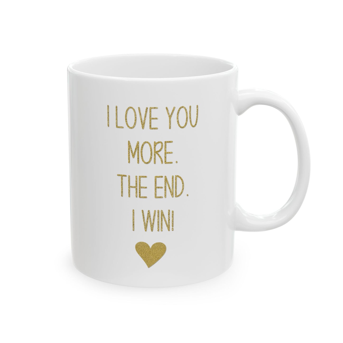 I Love You More Mug – Gold Typography – Romantic Funny Gift for Partner