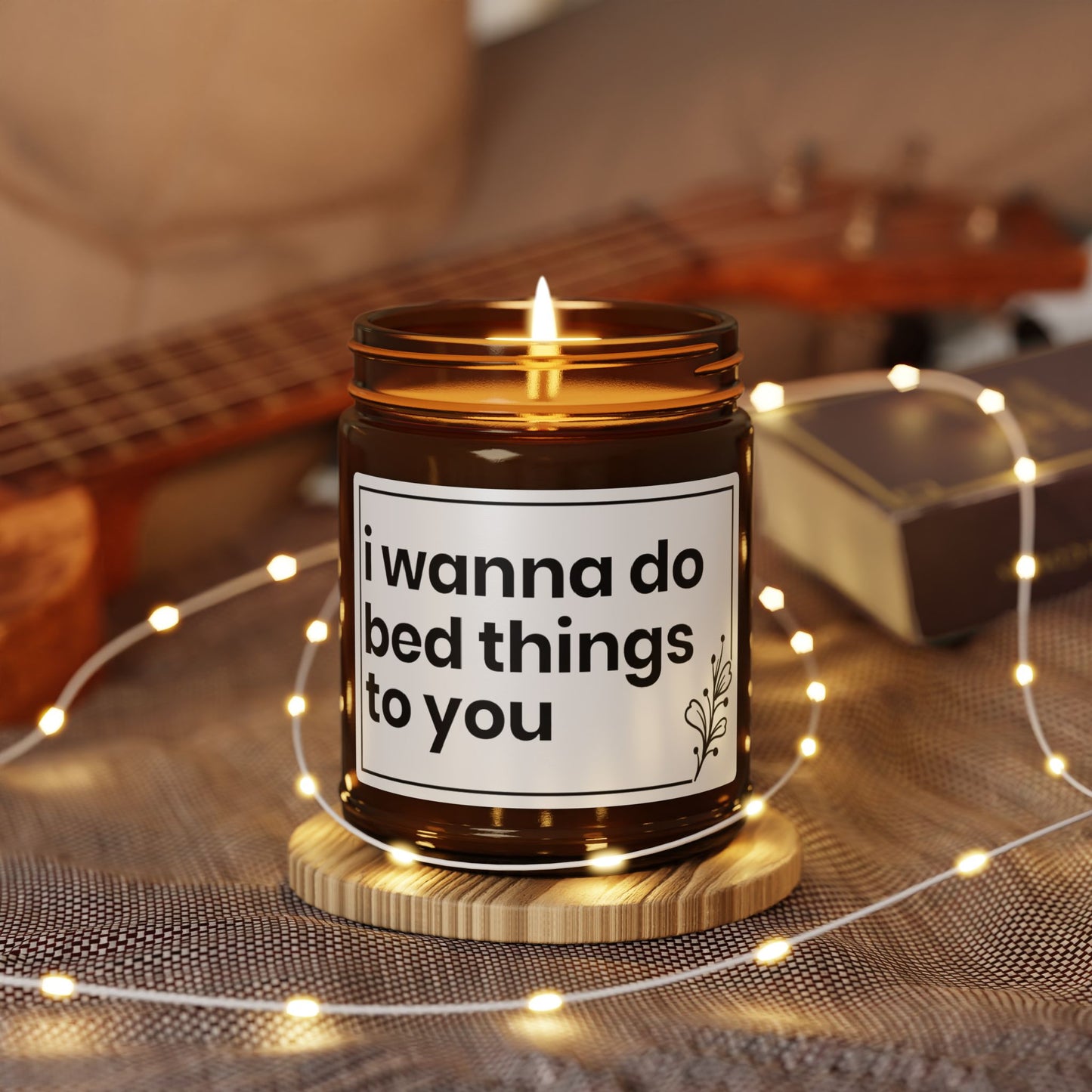 I Wanna Do Bed Things to You Candle – Funny Romantic Gift, Naughty Couples Present, Sexy Bedroom Decor