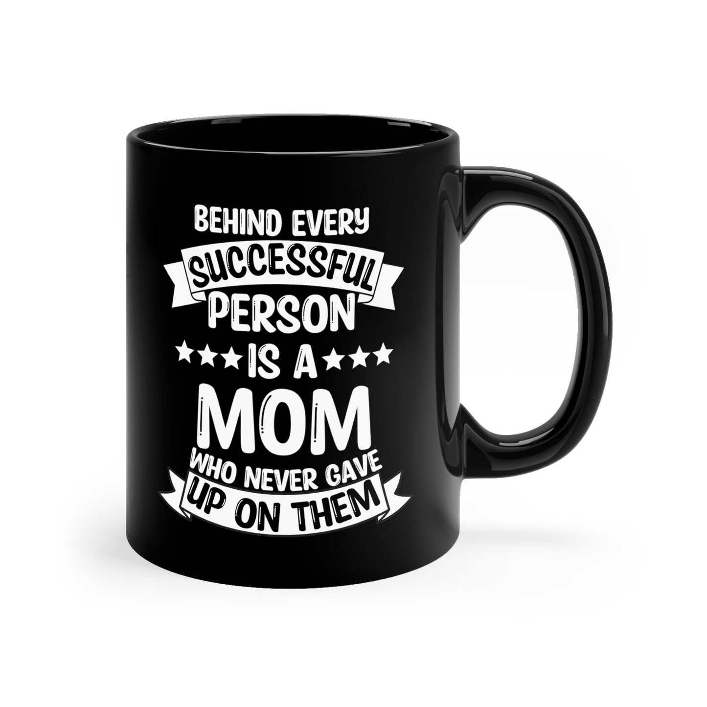 Behind Every Successful Person Is a Mom - Black Ceramic Mug Gift for Mom