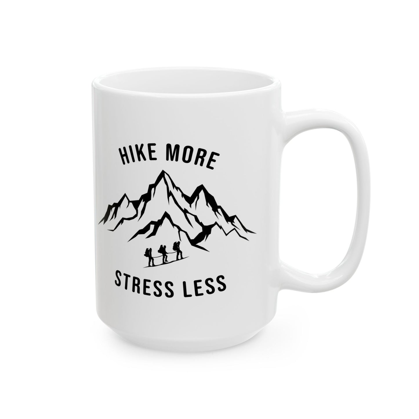 Hike More, Stress Less Ceramic Mug, (11oz, 15oz)