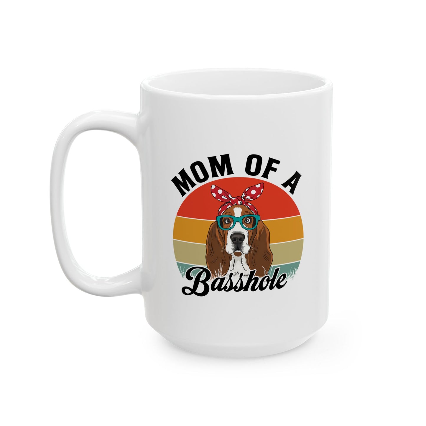 Mom of a Basshole White Mug – Funny Gift for Basset Hound Dog Moms