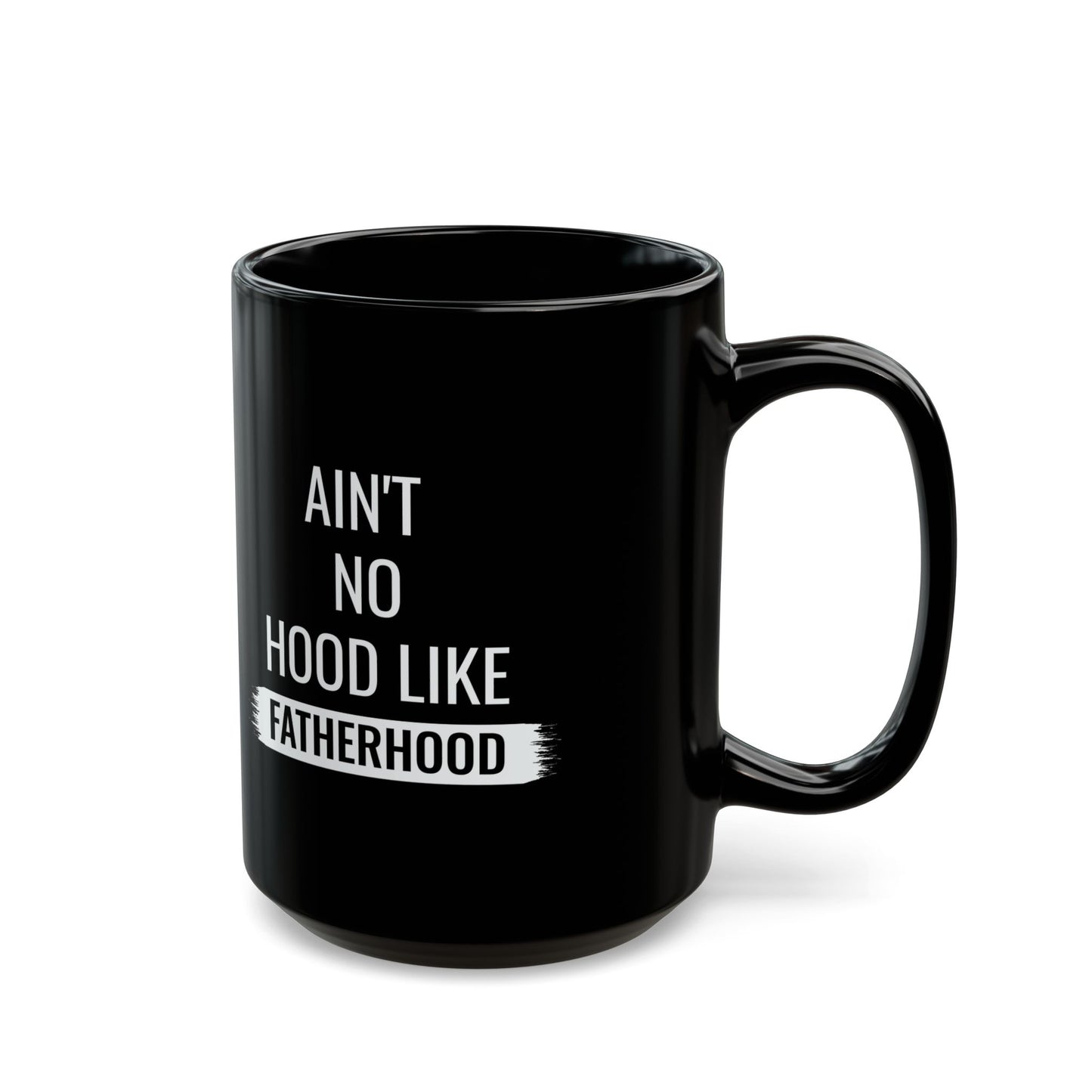 Gift for Dad from Kids – Ain’t No Hood Like Fatherhood Mug