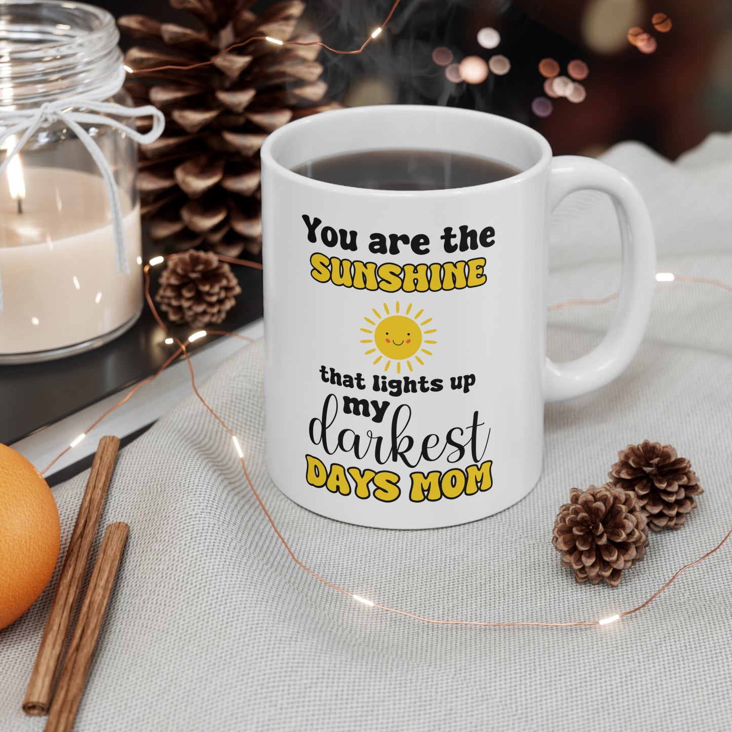 You Are the Sunshine That Lights Up My Darkest Days Mom Mug