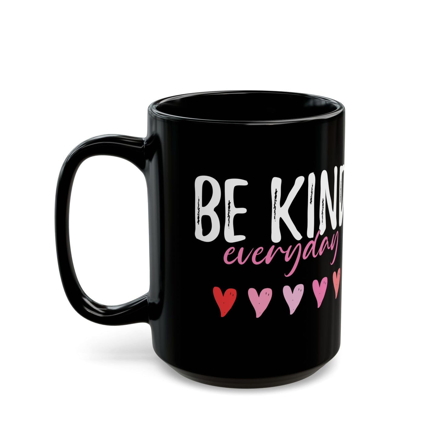 Be Kind Everyday Black Mug (11oz, 15oz)