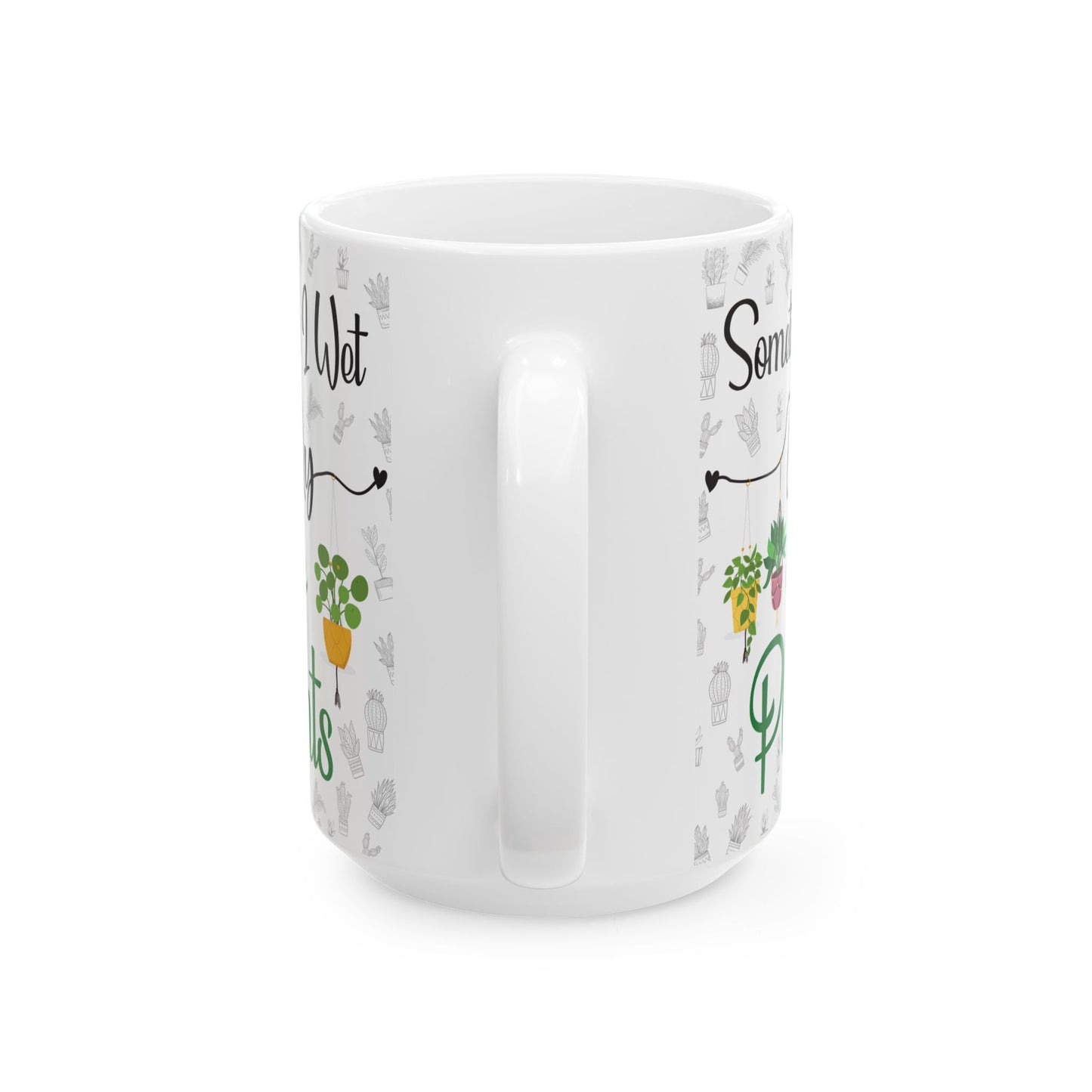Give a Gift to a Pun-Loving Gardener – Sometimes I Wet My Plants Mug White Ceramic Coffee Cup