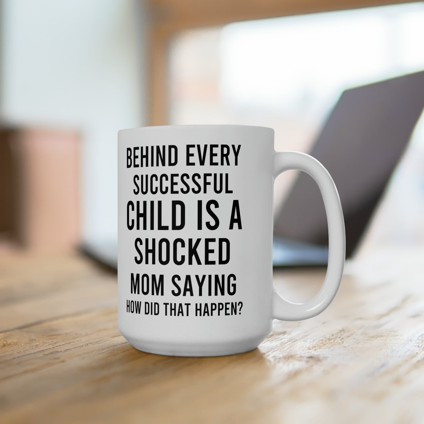 Funny Shocked Mom Tall Mug – Humorous Inspirational Coffee Cup