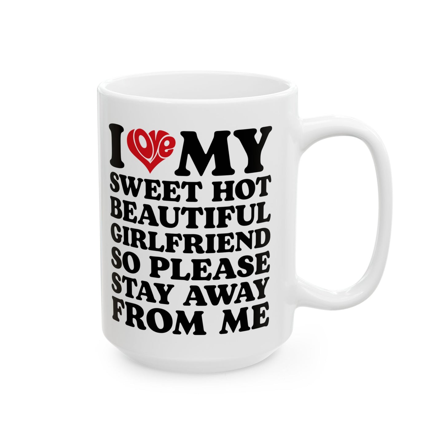 Funny Protective Boyfriend Gift – Stay Away From Me Coffee Cup