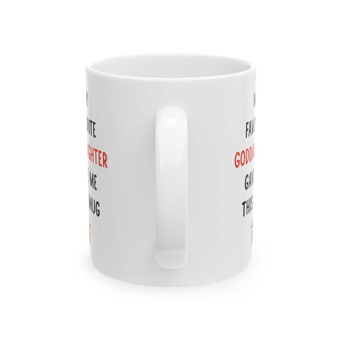 My Favorite Goddaughter Gave Me This Mug – Floral Christian Gift