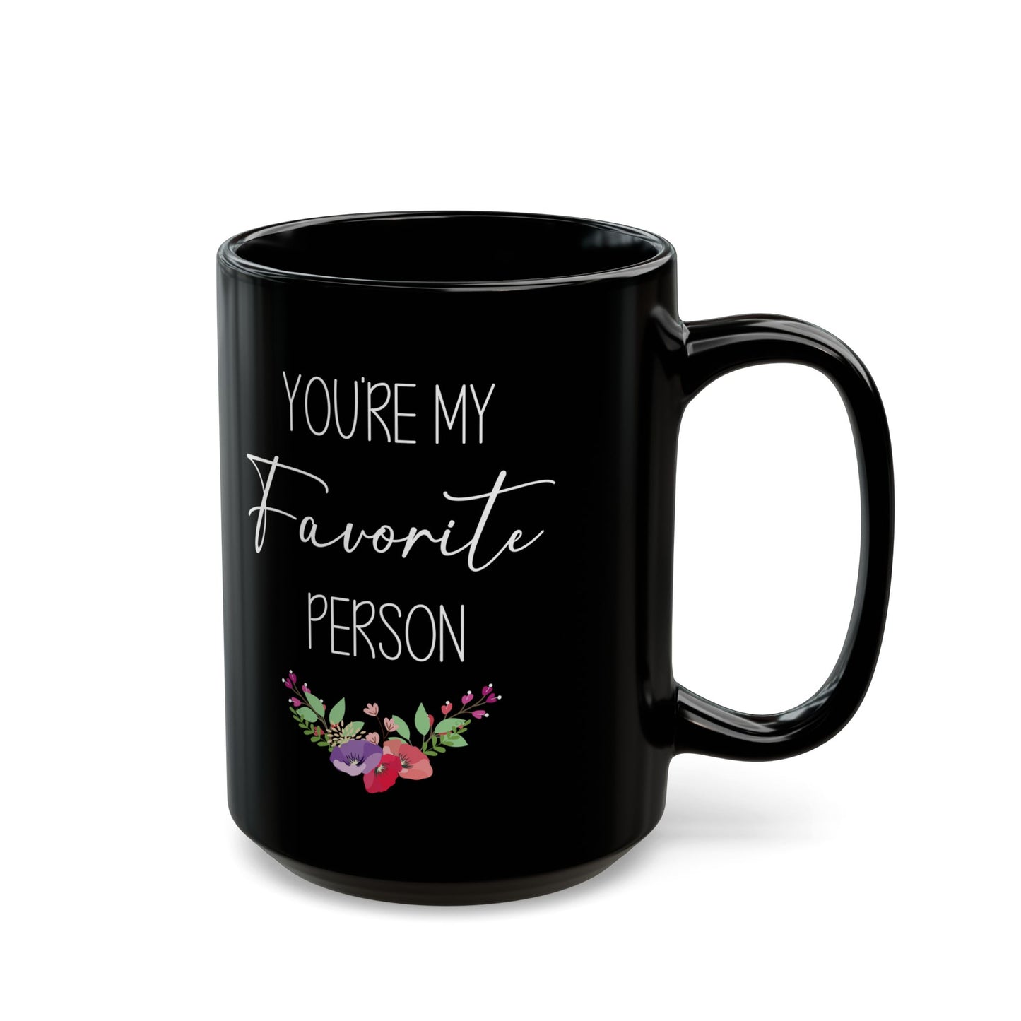 You're My Favorite Person Black Mug – Cute Floral Gift for Partner, Friend, or Family