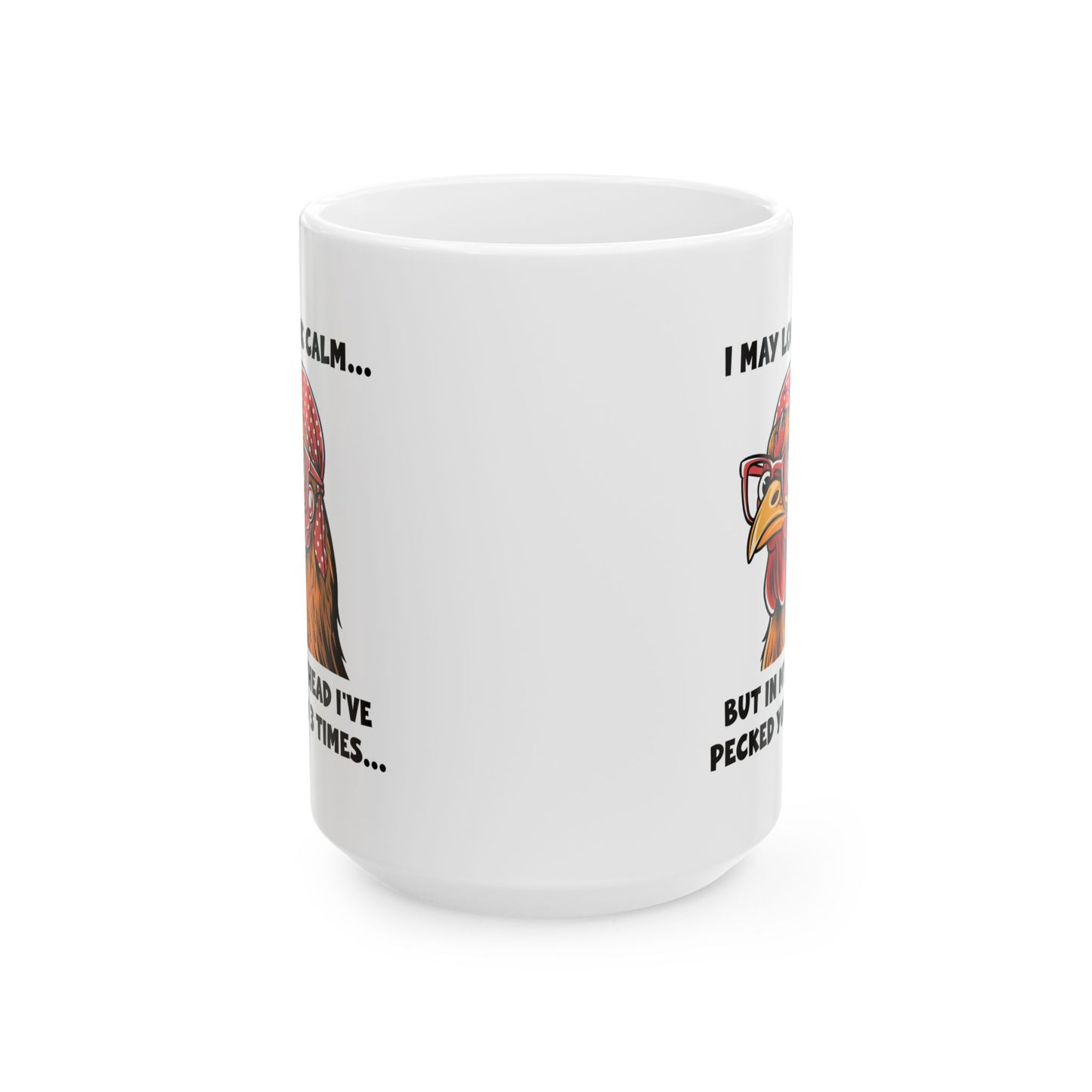 Funny Chicken Mug – I May Look Calm but I've Pecked You 3 Times