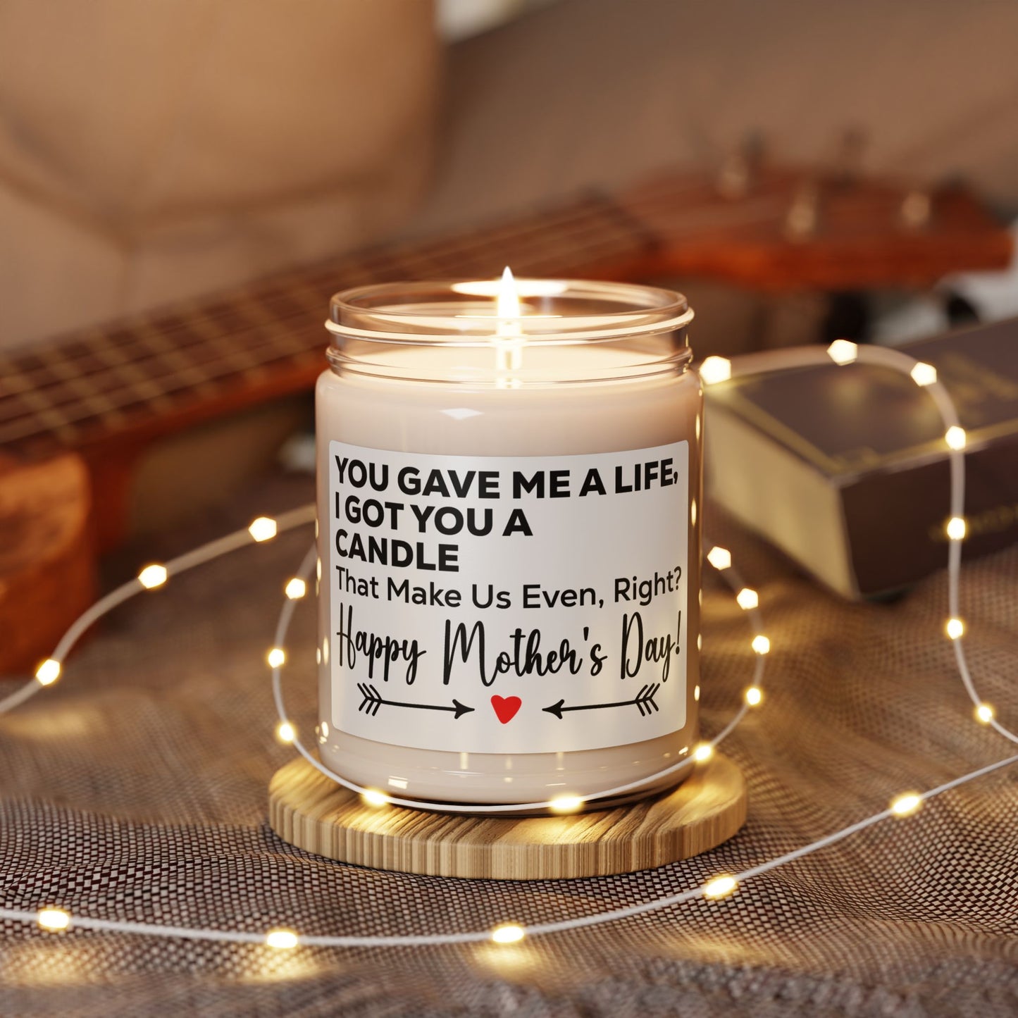 Soy Candle Funny Mother's Day Candle – You Gave Me a Life, I Got You a Candle – Cute & Humorous Gift for Mom from Daughter or Son