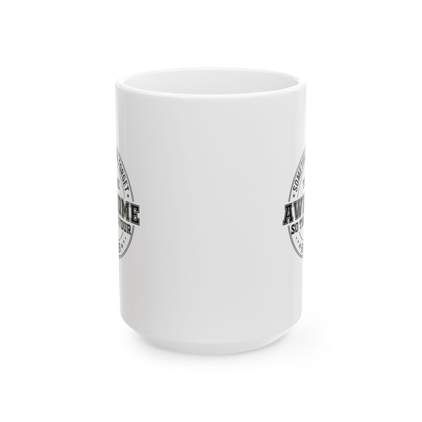 White Ceramic Mug with Positive Reminder – Funny Gift for Coworkers, Employees, Friends or Bosses