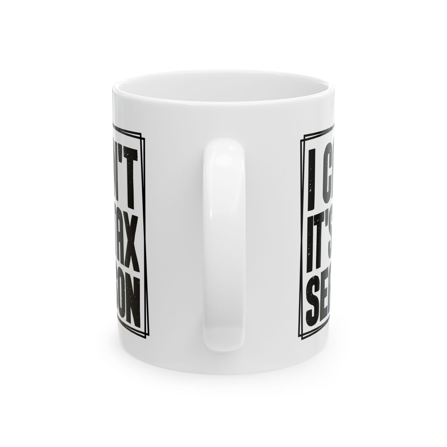 I Can't It's Tax Season Mug – Funny Gift for Accountants