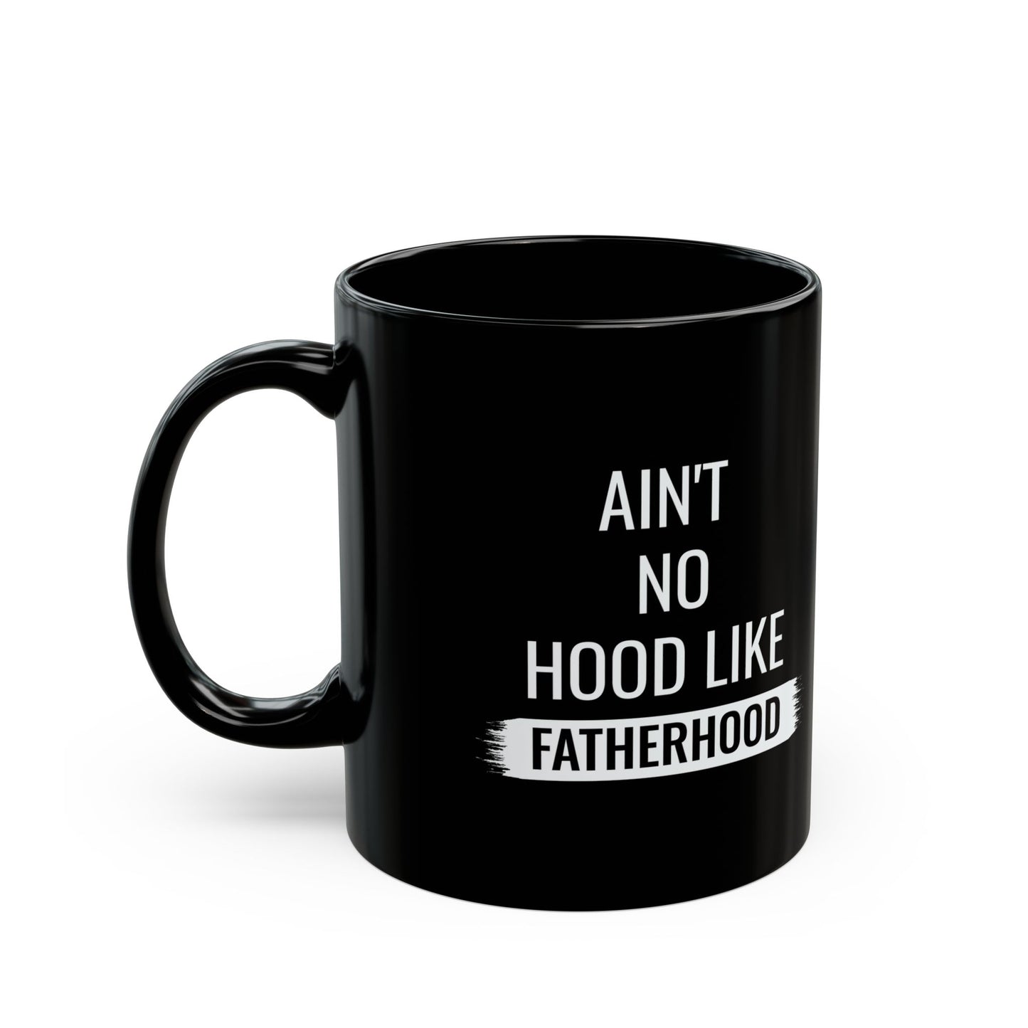 Gift for Dad from Kids – Ain’t No Hood Like Fatherhood Mug