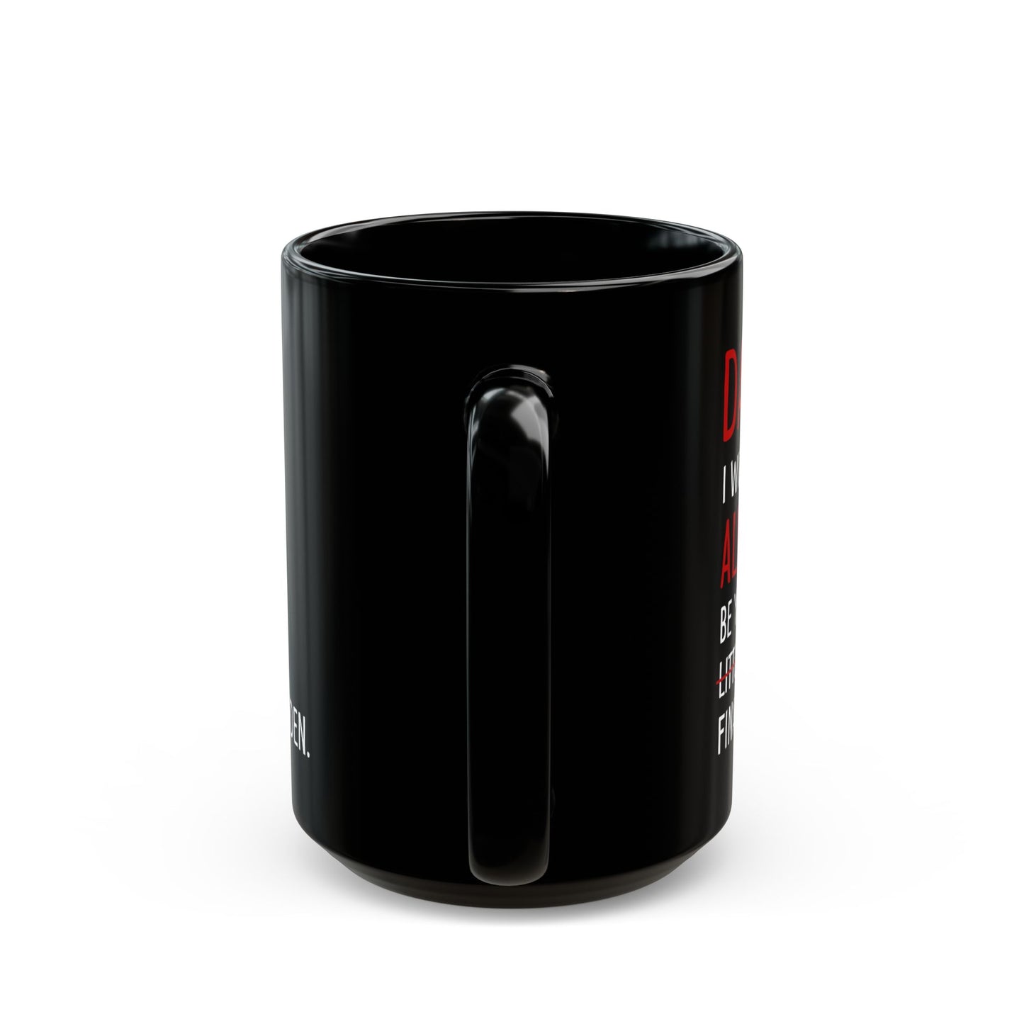 Dad, I Will Always Be Your Little Girl Financial Burden Mug – Black