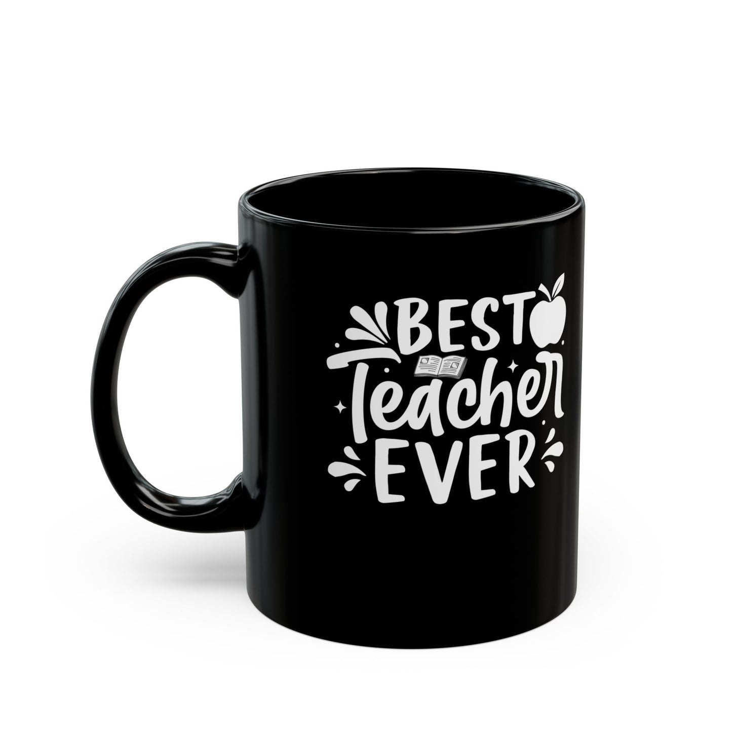 Best Teacher Ever Black Mug (11oz, 15oz)