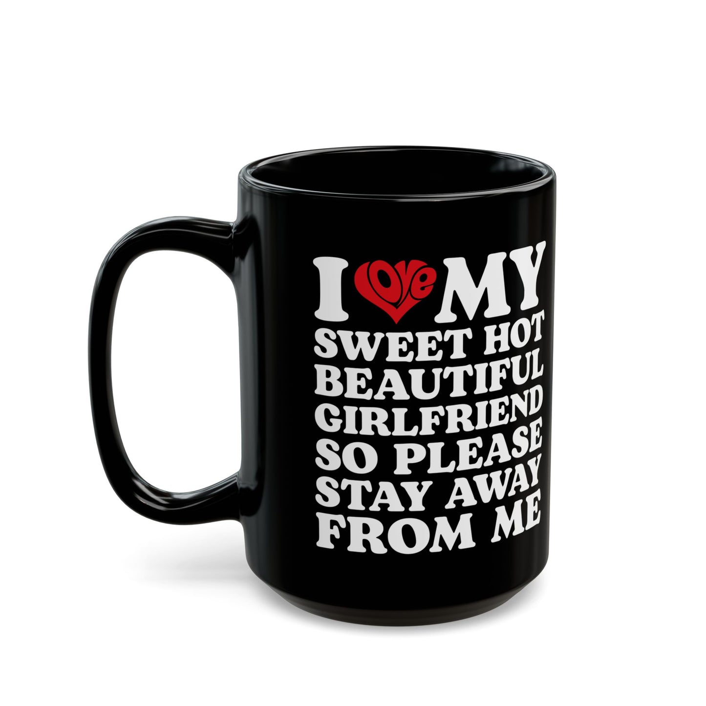Funny Black Coffee Cup for Boyfriend – Stay Away From Me Relationship Gift