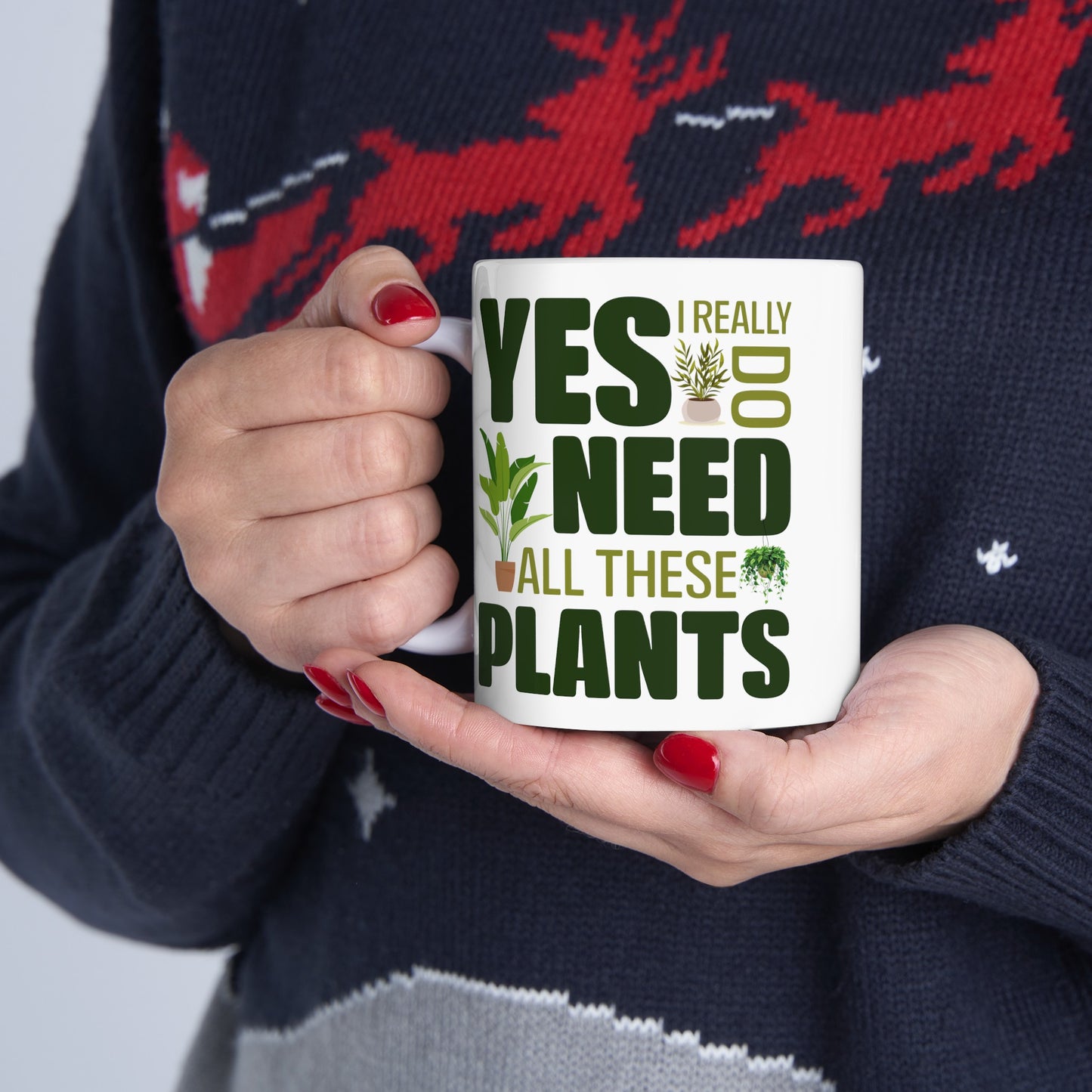Yes I Really Do Need All These Plants Mug – Bold Green Text with Plant Graphics